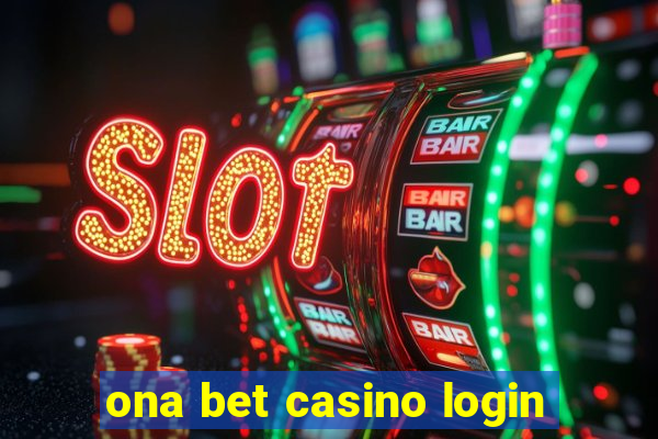 ona bet casino login